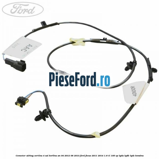 Conector airbag cortina 4 usi berlina an 04/2012-08/2013 Ford Focus 2011-2014 1.6 Ti 105 cp IQDA, IQDB, IQDC benzina