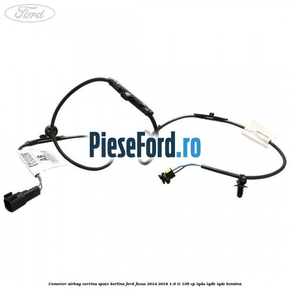 Conector airbag cortina spate berlina Ford Focus 2014-2018 1.6 Ti 105 cp Conector airbag cortina spate berlina Ford Focus 2014-2018 1.6 Ti 105 cp IQDA, IQDB, IQDC benzina