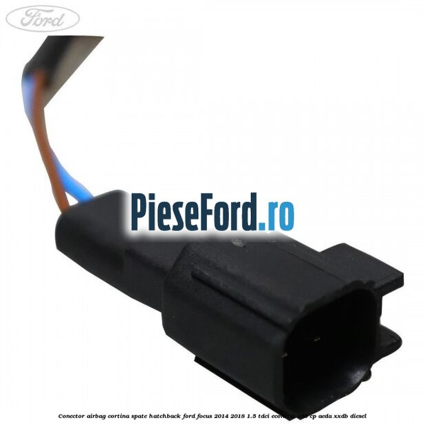 Conector airbag cortina spate hatchback Ford Focus 2014-2018 1.5 TDCi ECOnetic 105 cp Conector airbag cortina spate hatchback Ford Focus 2014-2018 1.5 TDCi ECOnetic 105 cp AEDA, XXDB diesel