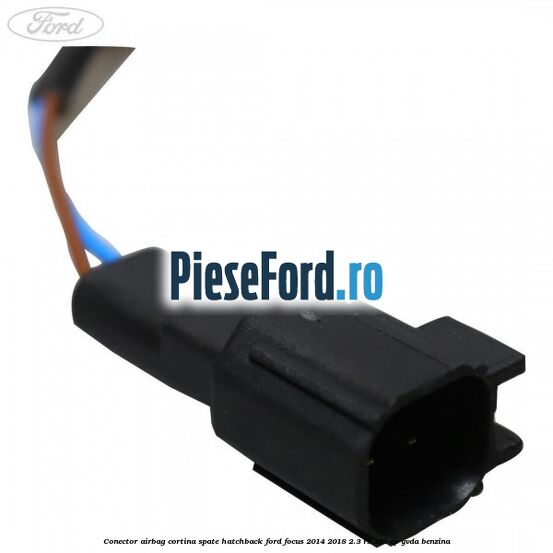 Conector airbag cortina spate hatchback Ford Focus 2014-2018 2.3 RS 350 cp YVDA benzina