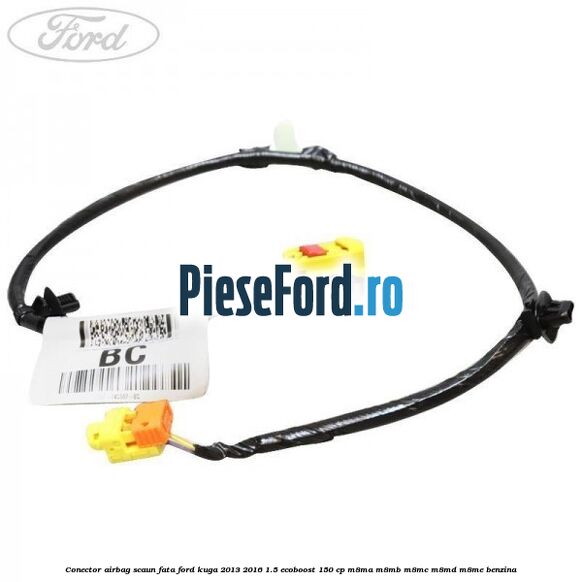 Conector airbag scaun fata Ford Kuga 2013-2016 1.5 EcoBoost 150 cp M8MA, M8MB, M8MC, M8MD, M8ME benzina