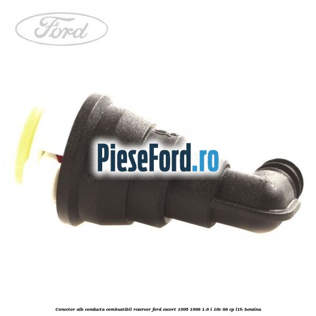 Conector alb conducta combustibil rezervor Ford Escort 1995-1998 1.6 i 16V 88 cp L1H benzina