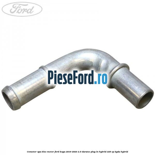 Conector apa bloc motor Ford Kuga 2019-2023 2.5 Duratec Plug-in-Hybrid 225 cp BGDA hybrid