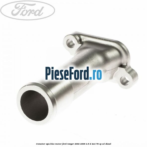 Conector apa bloc motor Ford Ranger 2002-2006 2.5 D 4x4 78 cp WL diesel