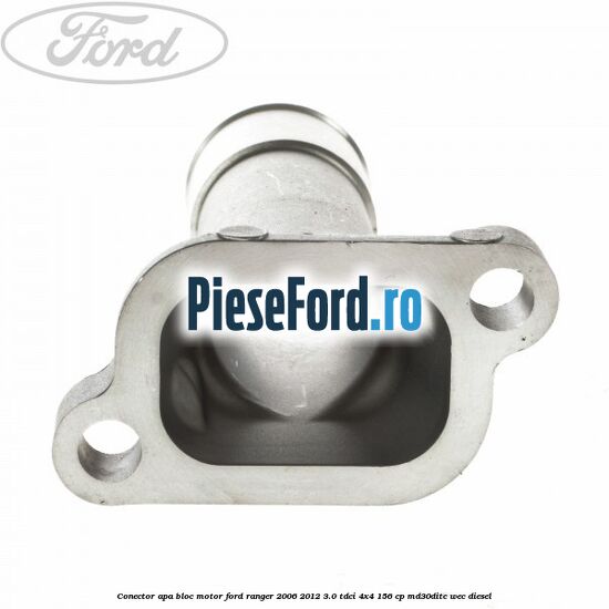 Conector apa bloc motor Ford Ranger 2006-2012 3.0 TDCi 4x4 156 cp MD30DITC, WEC diesel