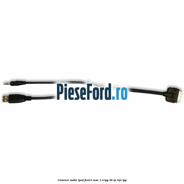 Conector audio iPod Ford B-Max 1.4 LPG 90 cp RTJC LPG