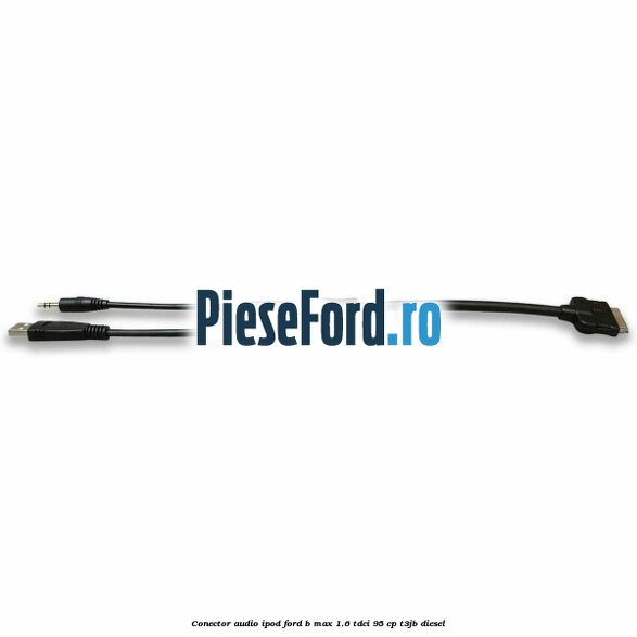 Conector audio iPod Ford B-Max 1.6 TDCi 95 cp T3JB diesel