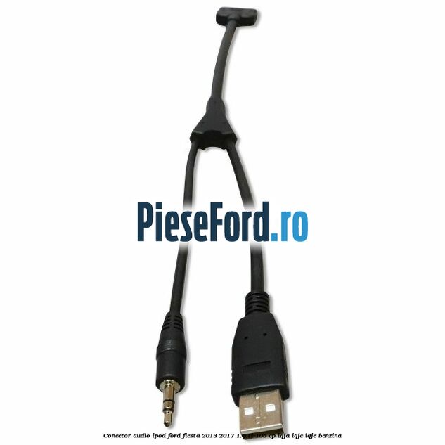 Conector audio iPod Ford Fiesta 2013-2017 1.6 Ti 105 cp IQJA, IQJC, IQJE benzina