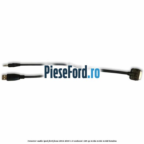 Conector audio iPod Ford Focus 2014-2018 1.0 EcoBoost 125 cp M1DA, M1DC, M1DD benzina
