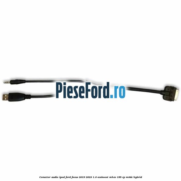 Conector audio iPod Ford Focus 2019-2023 1.0 EcoBoost mHEV 155 cp M0DC Hybrid