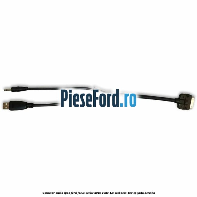 Conector audio iPod Ford Focus Active 2019-2023 1.5 EcoBoost 150 cp YZDA benzina