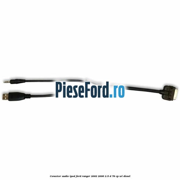 Conector audio iPod Ford Ranger 2002-2006 2.5 D 78 cp WL diesel