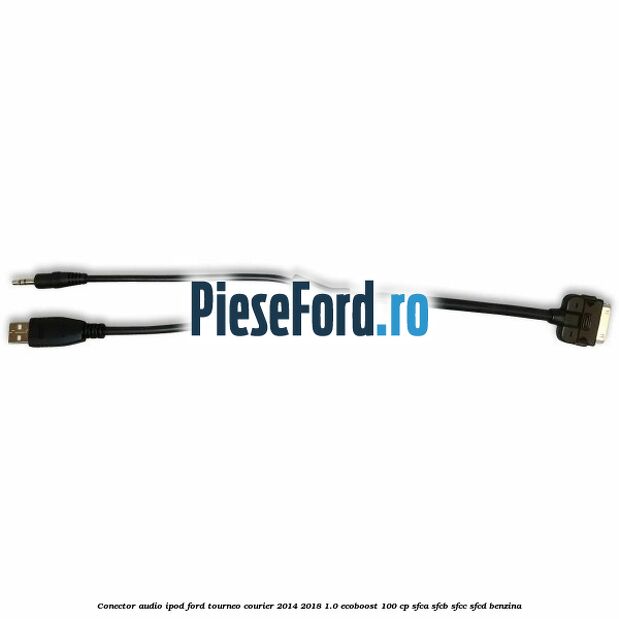 Conector audio iPod Ford Tourneo Courier 2014-2018 1.0 EcoBoost 100 cp SFCA, SFCB, SFCC, SFCD benzina
