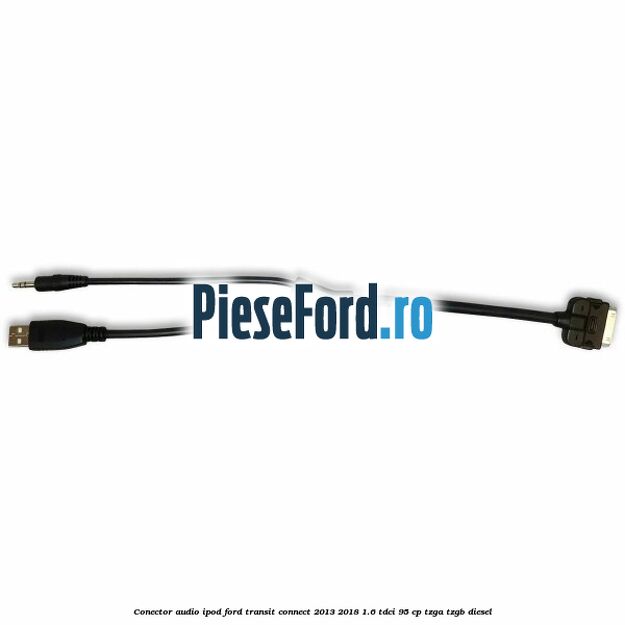 Conector audio iPod Ford Transit Connect 2013-2018 1.6 TDCi 95 cp TZGA, TZGB diesel