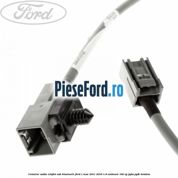 Conector audio telefon USB bluetooth Ford C-Max 2011-2015 1.6 EcoBoost 150 cp Conector audio telefon USB bluetooth Ford C-Max 2011-2015 1.6 EcoBoost 150 cp JQDA, JQDB benzina