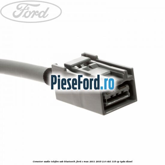Conector audio telefon USB bluetooth Ford C-Max 2011-2015 2.0 TDCi 115 cp TYDA diesel