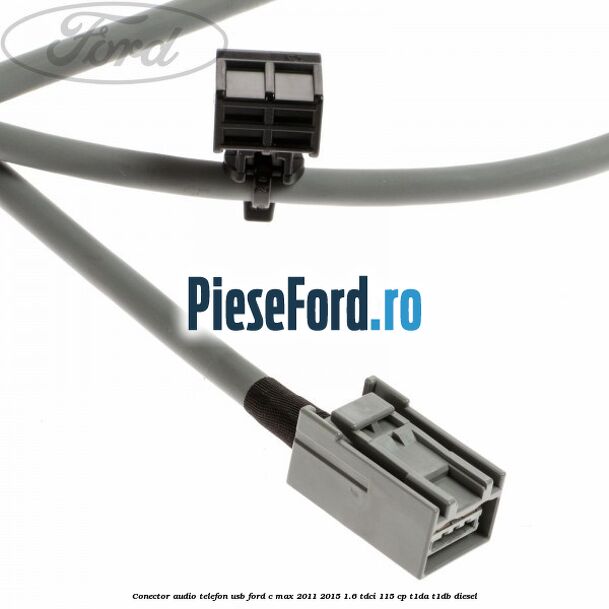 Conector audio telefon USB Ford C-Max 2011-2015 1.6 TDCi 115 cp T1DA, T1DB diesel