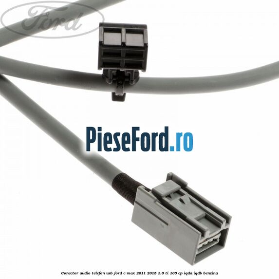 Conector audio telefon USB Ford C-Max 2011-2015 1.6 Ti 105 cp Conector audio telefon USB Ford C-Max 2011-2015 1.6 Ti 105 cp IQDA, IQDB benzina