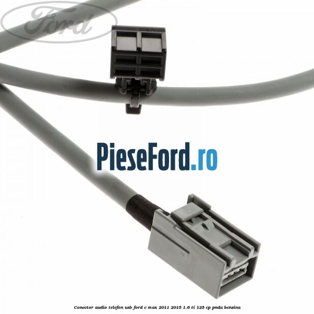 Conector audio telefon USB Ford C-Max 2011-2015 1.6 Ti 125 cp PNDA benzina