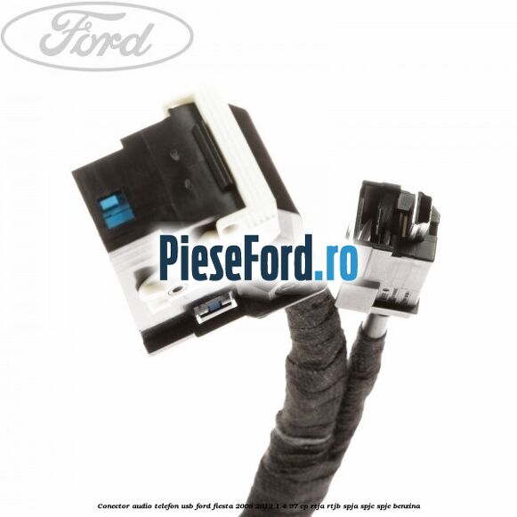 Conector audio telefon USB Ford Fiesta 2008-2012 1.4 97 cp RTJA, RTJB, SPJA, SPJC, SPJE benzina