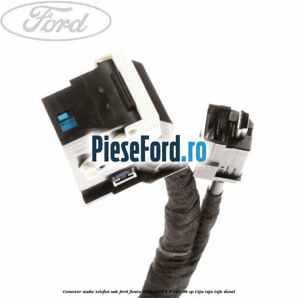 Conector audio telefon USB Ford Fiesta 2008-2012 1.6 TDCi 95 cp T3JA, TZJA, TZJB diesel