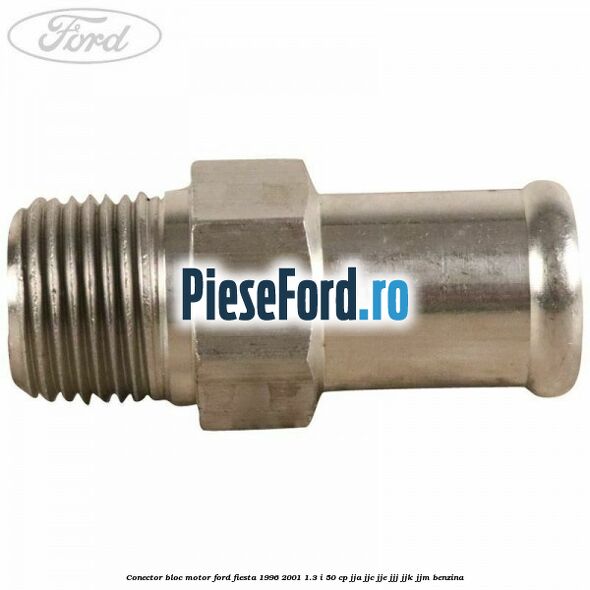 Conector bloc motor Ford Fiesta 1996-2001 1.3 i 50 cp JJA, JJC, JJE, JJJ, JJK, JJM benzina