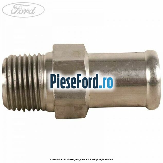 Conector bloc motor Ford Fusion 1.3 60 cp BAJA benzina