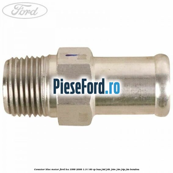 Conector bloc motor Ford Ka 1996-2008 1.3 i 60 cp BAA, J4D, J4K, J4M, J4N, J4P, J4S benzina
