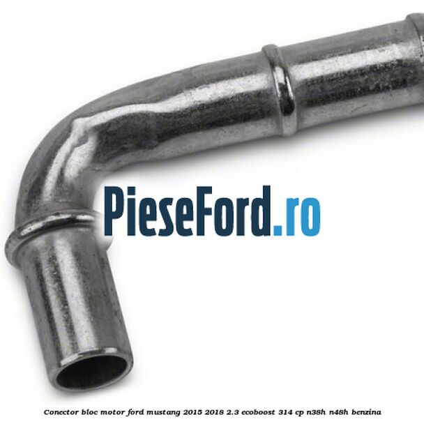 Conector bloc motor Ford Mustang 2015-2018 2.3 EcoBoost 314 cp Conector bloc motor Ford Mustang 2015-2018 2.3 EcoBoost 314 cp N38H, N48H benzina