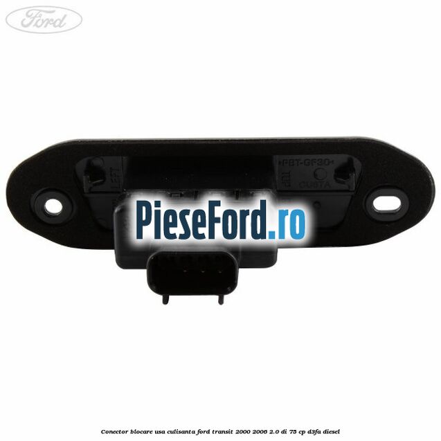 Conector blocare usa culisanta Ford Transit 2000-2006 2.0 DI 75 cp D3FA diesel