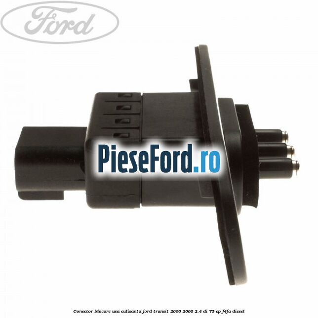Conector blocare usa culisanta Ford Transit 2000-2006 2.4 DI 75 cp F4FA diesel