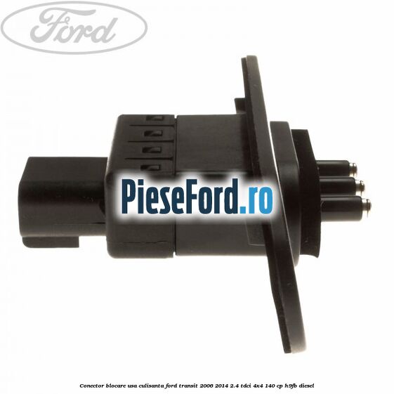 Conector blocare usa culisanta Ford Transit 2006-2014 2.4 TDCi 4x4 140 cp Conector blocare usa culisanta Ford Transit 2006-2014 2.4 TDCi 4x4 140 cp H9FB diesel