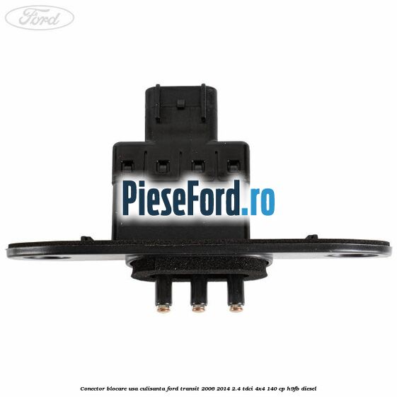 Conector blocare usa culisanta Ford Transit 2006-2014 2.4 TDCi 4x4 140 cp Conector blocare usa culisanta Ford Transit 2006-2014 2.4 TDCi 4x4 140 cp H9FB diesel