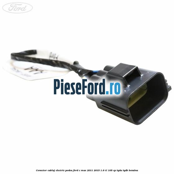 Conector cablaj electric podea Ford C-Max 2011-2015 1.6 Ti 105 cp IQDA, IQDB benzina