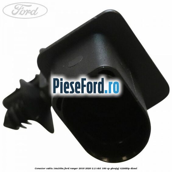 Conector cablu 14A163A Ford Ranger 2016-2020 2.2 TDCi 160 cp Conector cablu 14A163A Ford Ranger 2016-2020 2.2 TDCi 160 cp GBVAJQJ, T22DD0P diesel