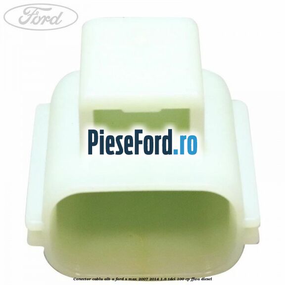 Conector cablu alb A Ford S-Max 2007-2014 1.8 TDCi 100 cp Conector cablu alb A Ford S-Max 2007-2014 1.8 TDCi 100 cp FFWA diesel