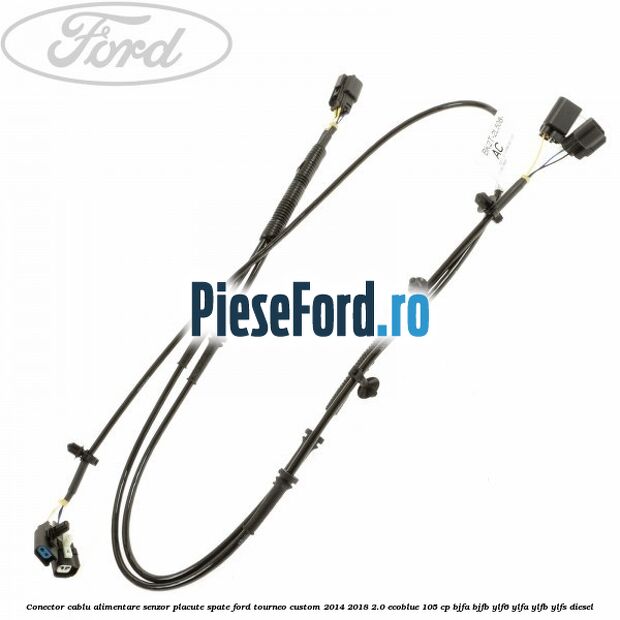 Conector cablu alimentare senzor placute spate Ford Tourneo Custom 2014-2018 2.0 EcoBlue 105 cp Conector cablu alimentare senzor placute spate Ford Tourneo Custom 2014-2018 2.0 EcoBlue 105 cp BJFA, BJFB, YLF6, YLFA, YLFB, YLFS diesel