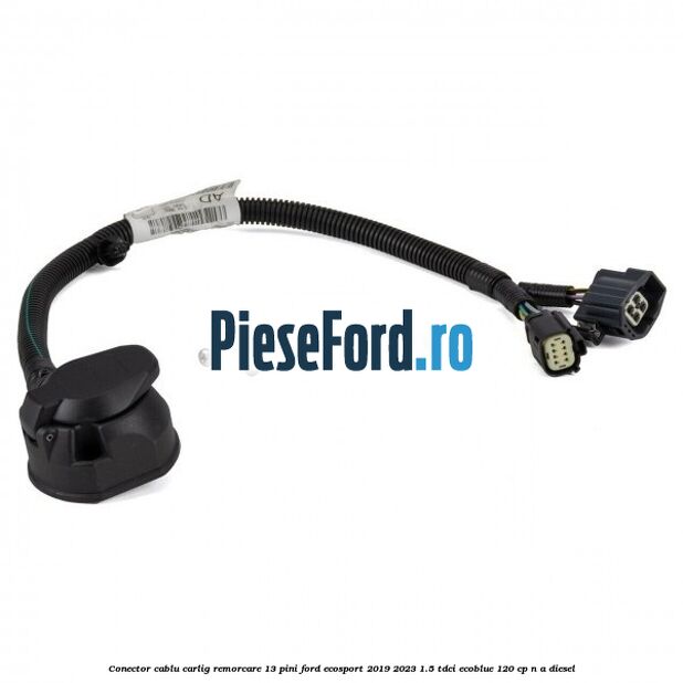 Conector cablu carlig remorcare 13 pini Ford EcoSport 2019-2023 1.5 TDCi EcoBlue 120 cp Conector cablu carlig remorcare 13 pini Ford EcoSport 2019-2023 1.5 TDCi EcoBlue 120 cp n/a diesel