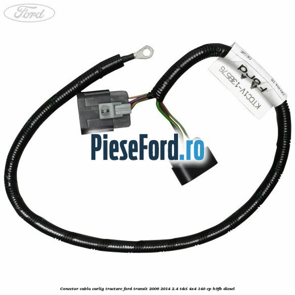 Conector cablu carlig tractare Ford Transit 2006-2014 2.4 TDCi 4x4 140 cp Conector cablu carlig tractare Ford Transit 2006-2014 2.4 TDCi 4x4 140 cp H9FB diesel