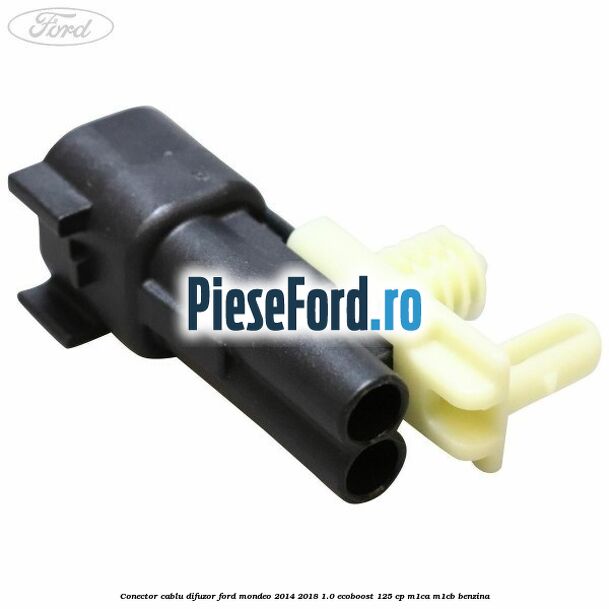 Conector cablu difuzor Ford Mondeo 2014-2018 1.0 EcoBoost 125 cp M1CA, M1CB benzina