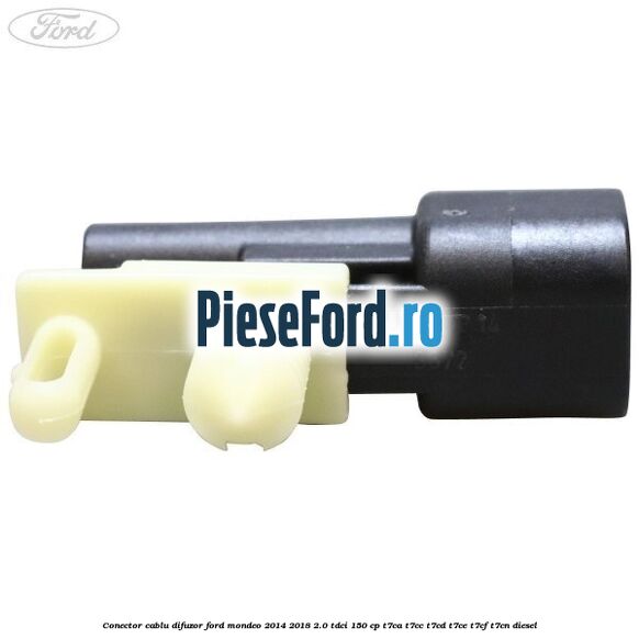 Conector cablu difuzor Ford Mondeo 2014-2018 2.0 TDCi 150 cp T7CA, T7CC, T7CD, T7CE, T7CF, T7CN diesel