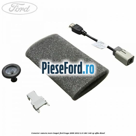 Conector camera mers inapoi Ford Kuga 2008-2012 2.0 TDCI 140 cp UFDA diesel