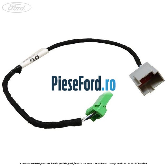 Conector camera pastrare banda parbriz Ford Focus 2014-2018 1.0 EcoBoost 125 cp M1DA, M1DC, M1DD benzina
