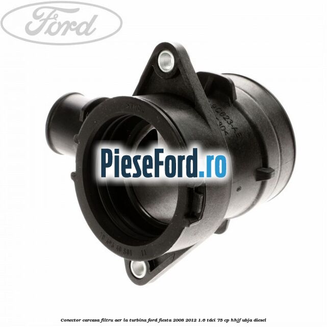 Conector carcasa filtru aer la turbina Ford Fiesta 2008-2012 1.6 TDCi 75 cp HHJF, UBJA diesel