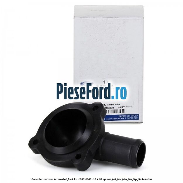 Conector carcasa termostat Ford Ka 1996-2008 1.3 i 60 cp BAA, J4D, J4K, J4M, J4N, J4P, J4S benzina