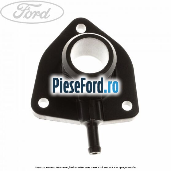 Conector carcasa termostat Ford Mondeo 1993-1996 2.0 i 16V 4x4 132 cp Conector carcasa termostat Ford Mondeo 1993-1996 2.0 i 16V 4x4 132 cp NGA benzina