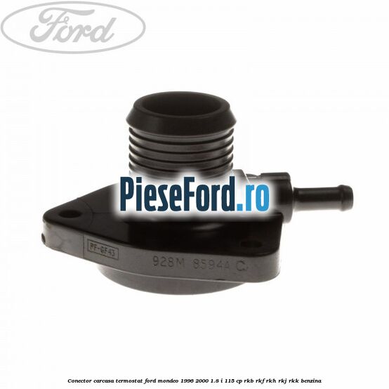 Conector carcasa termostat Ford Mondeo 1996-2000 1.8 i 115 cp Conector carcasa termostat Ford Mondeo 1996-2000 1.8 i 115 cp RKB, RKF, RKH, RKJ, RKK benzina