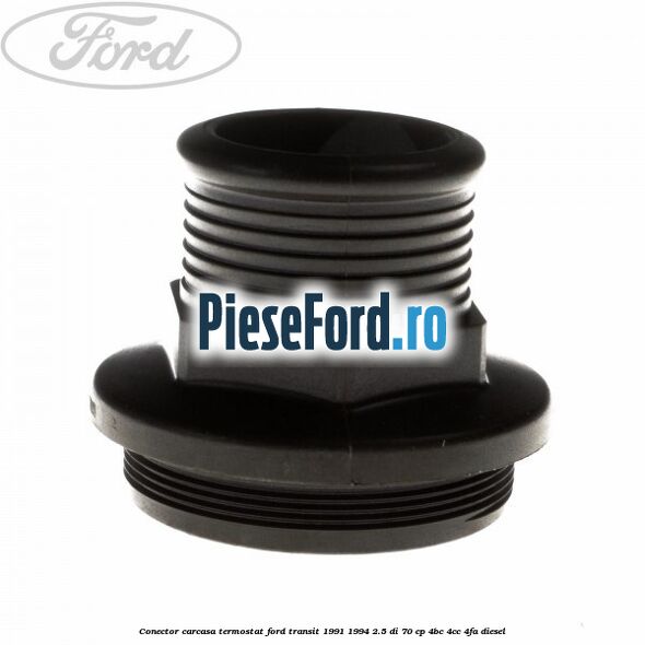 Conector carcasa termostat Ford Transit 1991-1994 2.5 DI 70 cp Conector carcasa termostat Ford Transit 1991-1994 2.5 DI 70 cp 4BC, 4CC, 4FA diesel