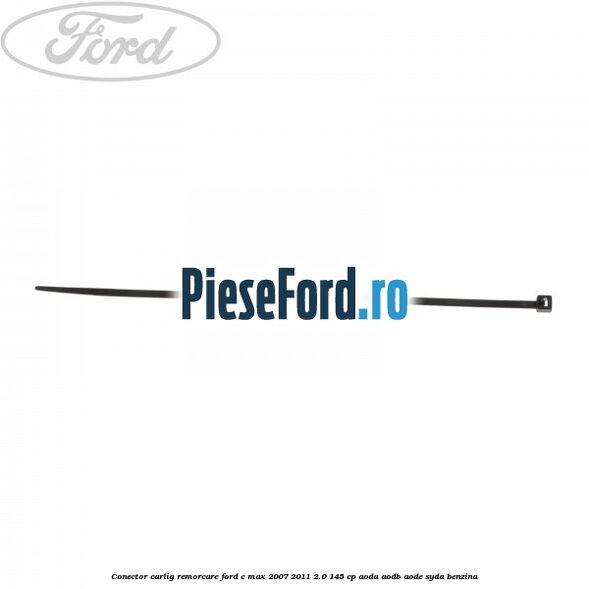Conector carlig remorcare Ford C-Max 2007-2011 2.0 145 cp AODA, AODB, AODE, SYDA benzina