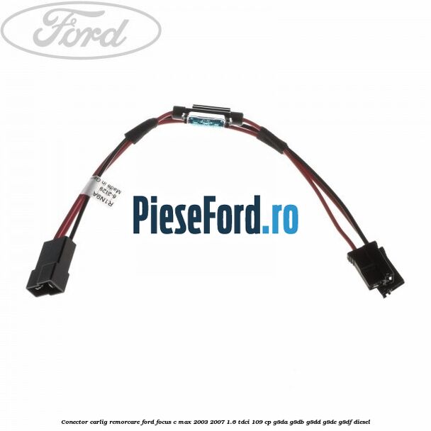 Conector carlig remorcare Ford Focus C-Max 2003-2007 1.6 TDCi 109 cp G8DA, G8DB, G8DD, G8DE, G8DF diesel